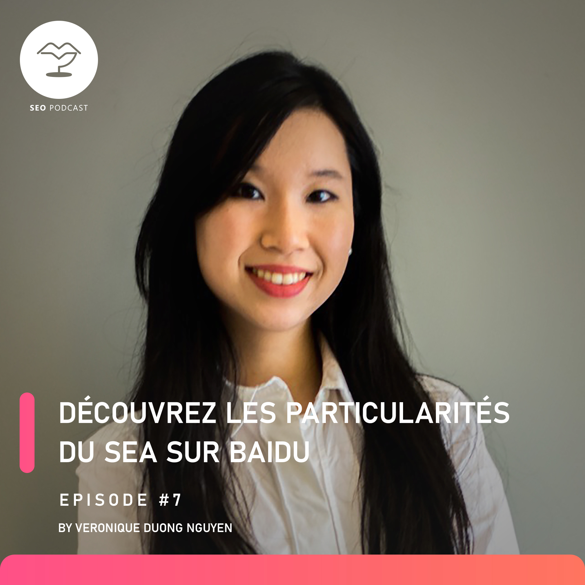 cover of episode Episode 7 : Découvrez les particularités du SEA (référencement payant) sur Baidu